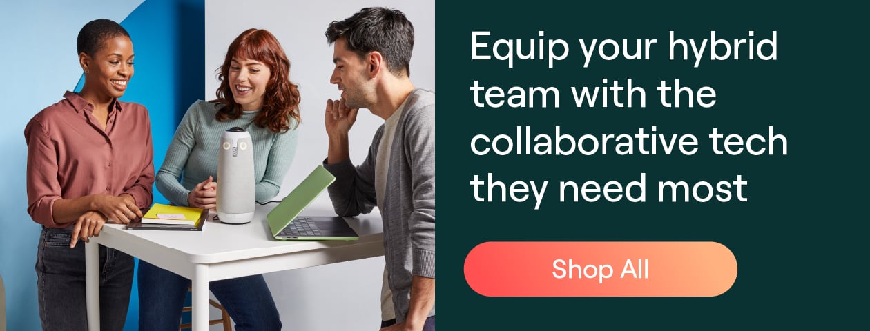 Equip your hybrid team with the collaborative tech they need most