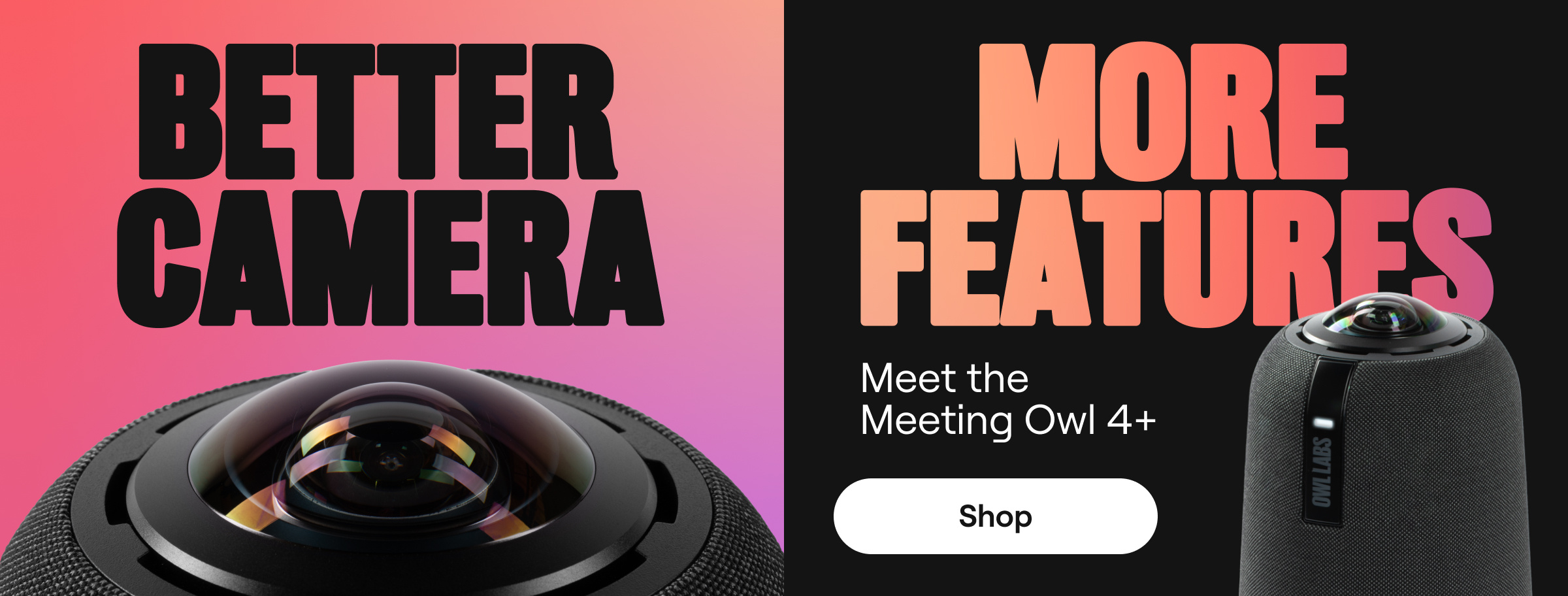 Better camera, more features. Meet the Meeting Owl 4+